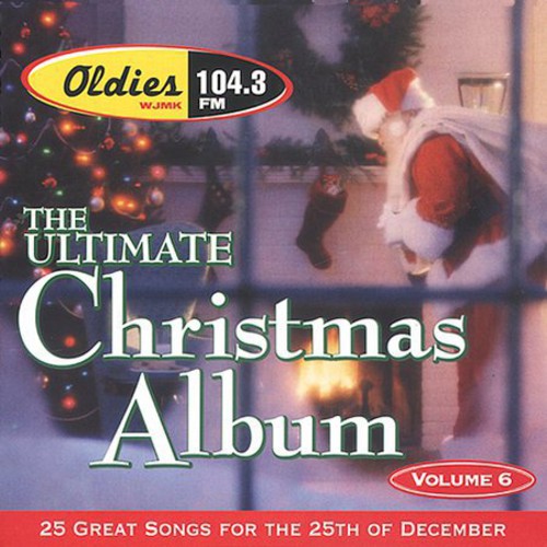 Ultimate Christmas Album 6: Wjmk Oldies 104.3 / Va - Ultimate Christmas Album 6: Wjmk Oldies 104.3 / Va - Music CD