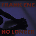 Ene,franke - No Longer - Music CD