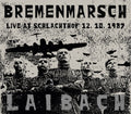 Bremenmarsch: Live At Schlachthof 12.10.1987 [LP] Vinyl Record