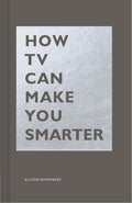 Shoemaker,allison - How Tv Can Make You Smarter - Books