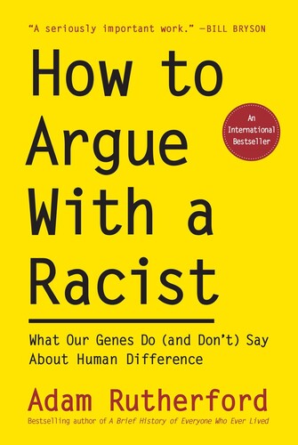 Rutherford,adam - How To Argue With A Racist - Books