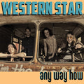 Western Star - Any Way How - Vinyl Record