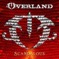 Overland - Scandalous - Music CD