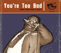 You're Too Bad / Various - You're Too Bad / Various - Music CD