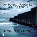 Antonio Sanchez & Migration - Lines In The Sand - Music CD