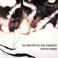 Haas,david - As Water To The Thirsty - Music CD