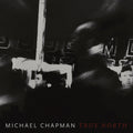 Chapman,michael - True North - Vinyl Record