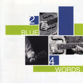 2 Blue 4 Words / Various - 2 Blue 4 Words / Various - Music CD