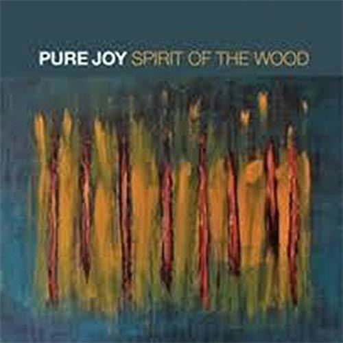 Pure Joy - Spirit Of The Wood - Music CD