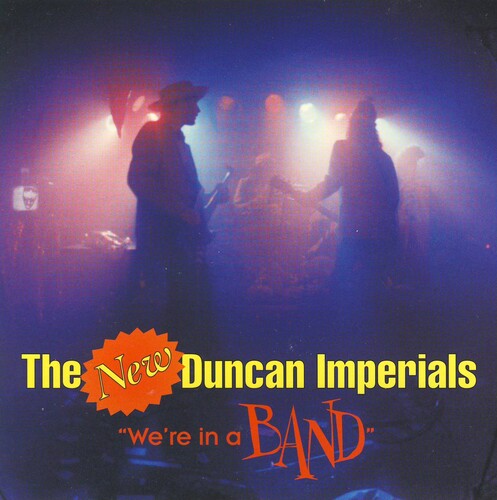 New Duncan Imperials - We're In A Band - Music CD