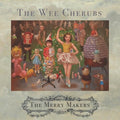 Wee Cherubs - Merry Makers - Music CD
