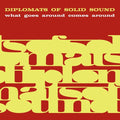 Diplomats Of Solid Sound - What Goes Around Comes Around - Music CD