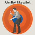Holt,john - Like A Bolt - Music CD