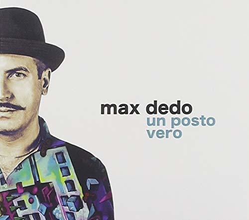 Dedo,max - Un Posto Vero - Music CD