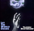 Travers Brothership - Let The World Decide - Music CD