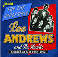 Andrews,lee & The Hearts - Try The Impossible: Singles As & Bs 1954-1962 - Music CD