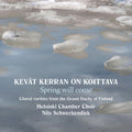 Helsinki Chamber Choir - Kevat Kerran On Koittava - Music CD