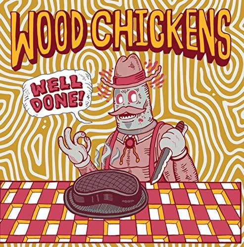 Wood Chickens - Well Done - Music CD