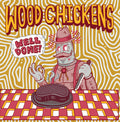 Wood Chickens - Well Done - Vinyl Record