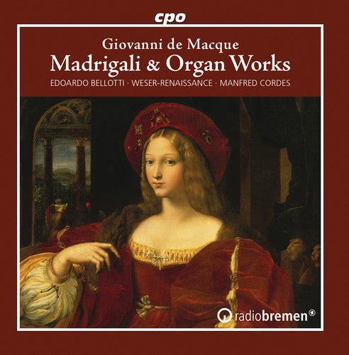 Macque / Bellotti - Madrigali & Organ Works - Music CD