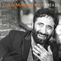 Tiromancino - Fino A Qui - Music CD