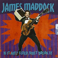 Maddock,james - If It Ain't Fixed Don't Break It - Music CD