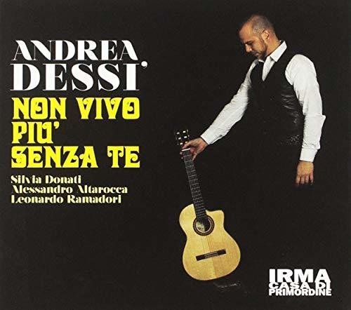 Dessi,andrea - Non Vivo Piu Senza Te - Music CD