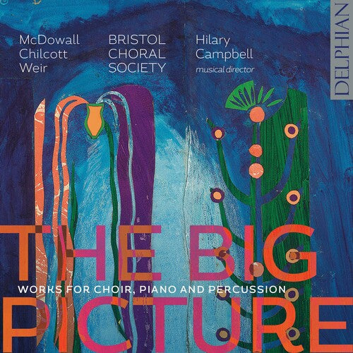 Chilcott / Bristol Choral Society - Big Picture - Music CD