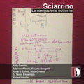 Sciarrino / Caiello / Ex Novo Ensemble - Navigazione Notturna - Super Audio CD