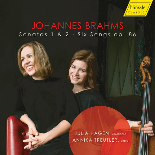 Brahms / Julia Hagen / Annika Treutler - Sonatas 1 & 2 / Six Songs 86 - Music CD