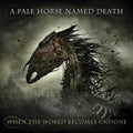 Pale Horse Named Death - When The World Becomes Undone - Music CD