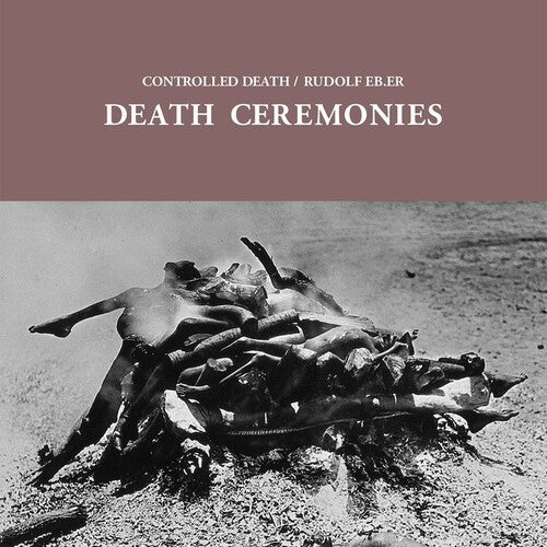 Controlled Death / Rudolf Eb Er - Death Ceremonies - Vinyl Record