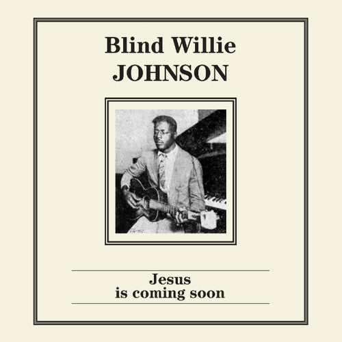 Johnson,blind Willie - Jesus Is Coming Soon - Vinyl Record