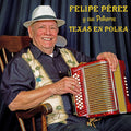 Perez,felipe / Sus Polkeros - Texas En Polka - Music CD