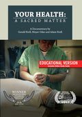 Your Health A Sacred Matter - Educational Version - Your Health A Sacred Matter - Educational Version - DVD