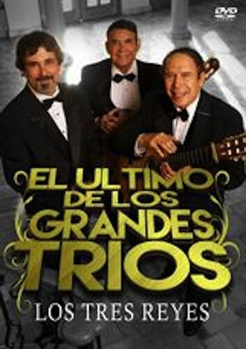 Los Tres Reyes - El Ultimo De Los Grandes Trios - DVD