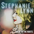 Lynn,stephanie - Back To The Roots - Music CD