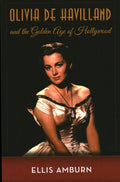 Amburn,ellis - Olivia De Havilland And The Golden Age Of - Books
