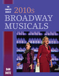 Dietz,dan - Complete Book Of 2010s Broadway Musicals - Books
