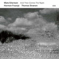 Eilertsen,mats / Fraanje,harmen / Stronen,thomas - And Then Comes The Night - Music CD