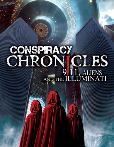 Conspiracy Chronicles: 9/11 Aliens & The Illumnati - Conspiracy Chronicles: 9/11 Aliens & The Illumnati - DVD