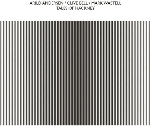 Andersen,arild / Bell,clive / Wastell,mark - Tales Of Hackney - Music CD