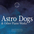 Carbon / Graff - Astro Dogs & Other Piano Works - Music CD