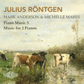 Rontgen / Anderson / Mares - Piano Music 5 - Music CD