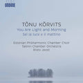 Korvits / Tallinn Chamber Orchestra / Joost - You Are Light & Morning - Music CD