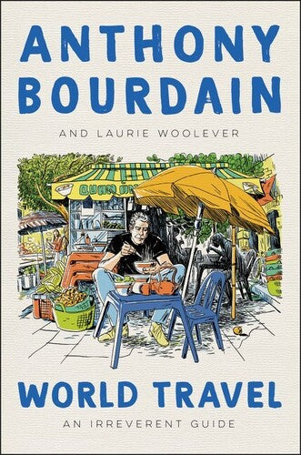 Bourdain,anthony - World Travel - Books