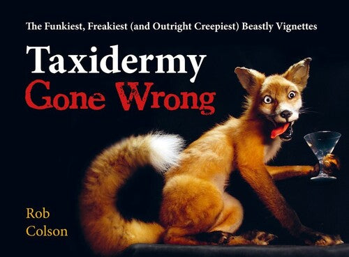 Colson,rob - Taxidermy Gone Wrong - Books