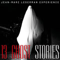 Jean-marc Lederman Experience - 13 Ghost Stories - Music CD
