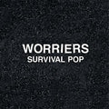 Worriers - Survival Pop (extended) - Music CD