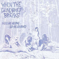 When The Deadbolt Breaks - Angels Are Weeping God Has Abandoned - Music CD